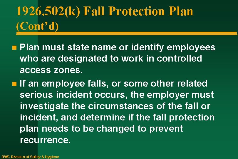 1926. 502(k) Fall Protection Plan (Cont’d) Plan must state name or identify employees who