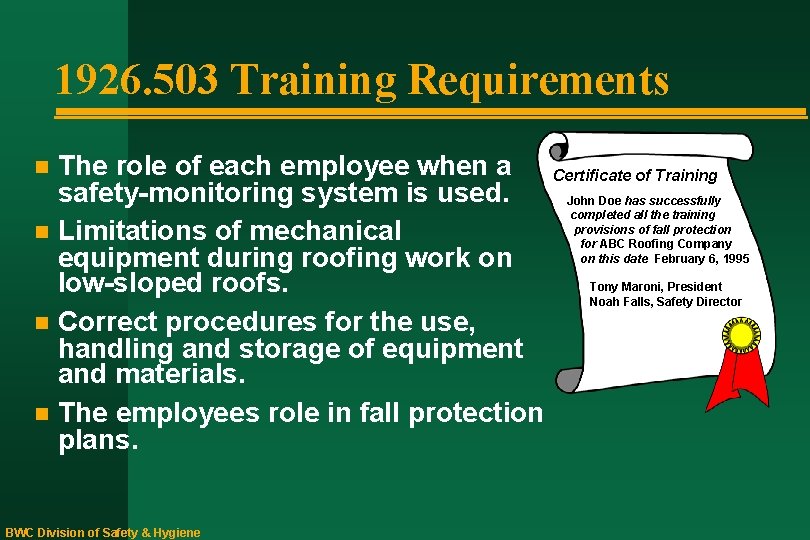 1926. 503 Training Requirements The role of each employee when a Certificate of Training