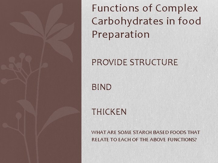 THE COMPLEX CARBOHYDRATES STARCHES CELLULOSE GUMS AND PECTINS