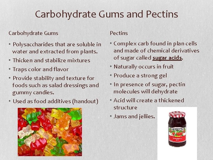 Carbohydrate Gums and Pectins Carbohydrate Gums Pectins • Polysaccharides that are soluble in water