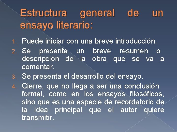 Estructura general ensayo literario: de un Puede iniciar con una breve introducción. 2. Se Estructura general ensayo literario: de un Puede iniciar con una breve introducción. 2. Se