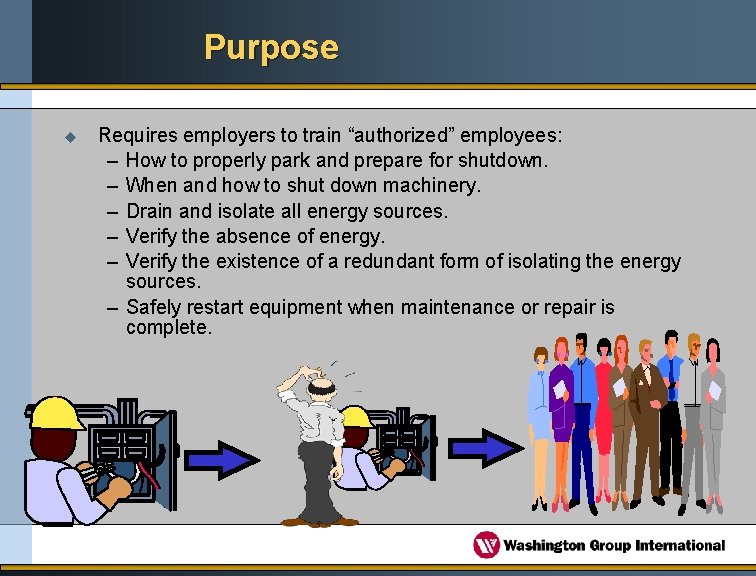 Purpose u Requires employers to train “authorized” employees: – How to properly park and