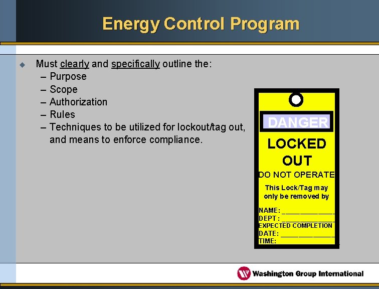 Energy Control Program u Must clearly and specifically outline the: – Purpose – Scope