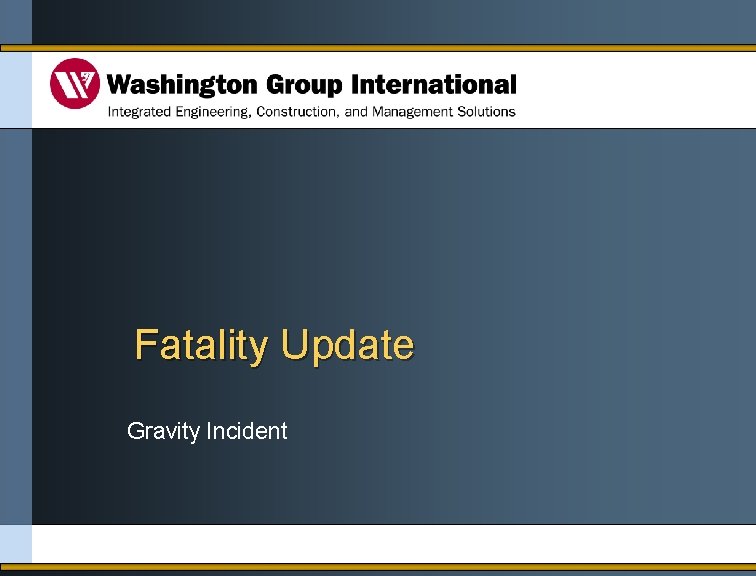 Fatality Update Gravity Incident 