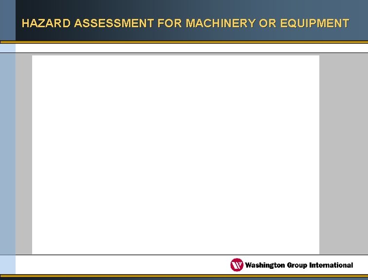 HAZARD ASSESSMENT FOR MACHINERY OR EQUIPMENT 
