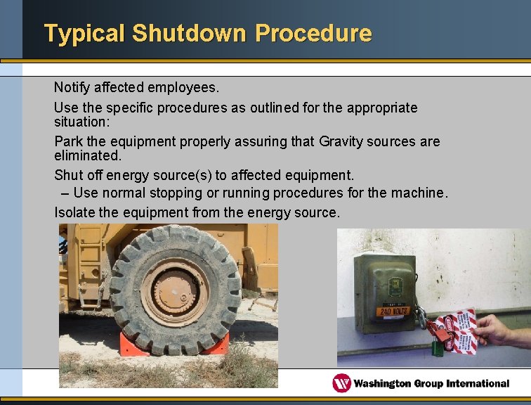Typical Shutdown Procedure Notify affected employees. Use the specific procedures as outlined for the
