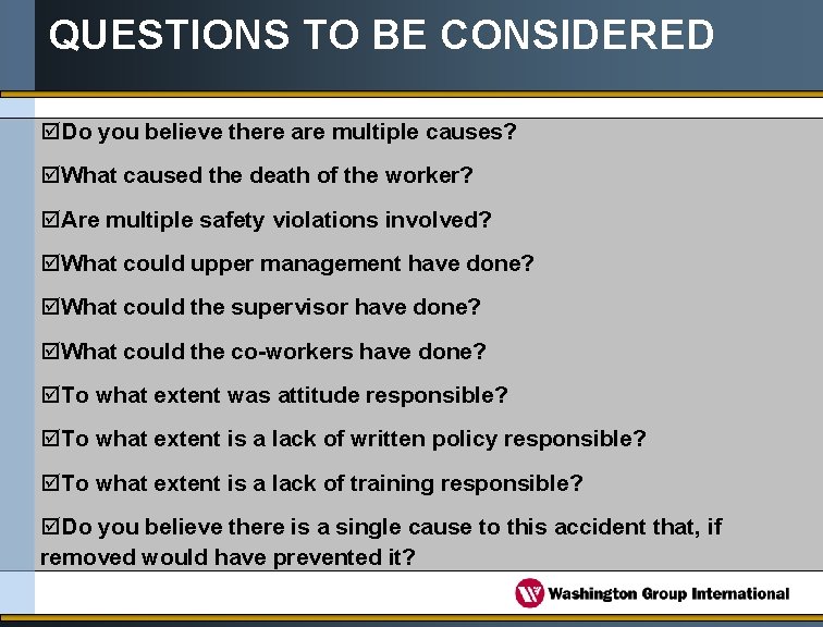 QUESTIONS TO BE CONSIDERED þDo you believe there are multiple causes? þWhat caused the