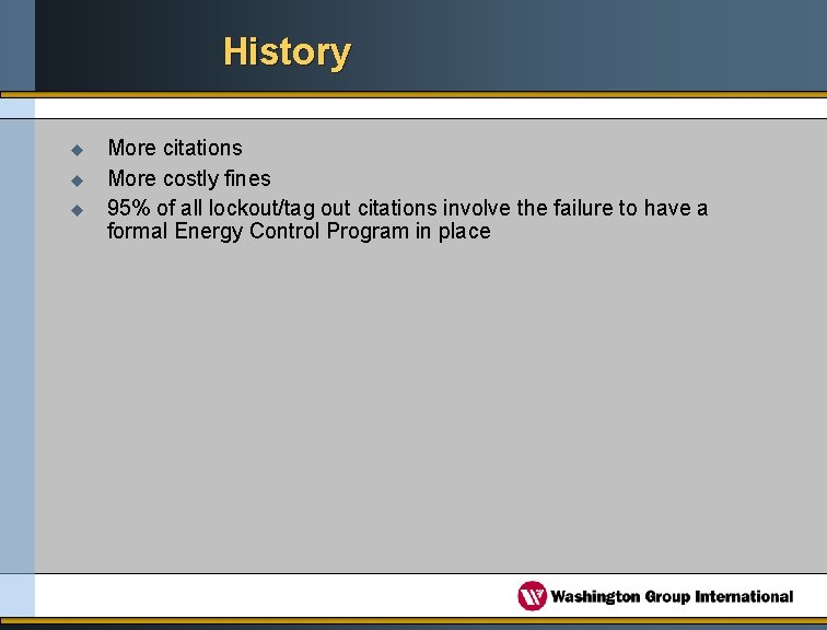 History u u u More citations More costly fines 95% of all lockout/tag out