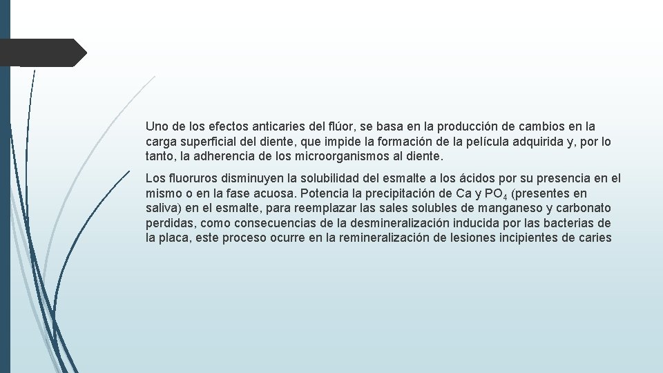 Uno de los efectos anticaries del flúor, se basa en la producción de cambios