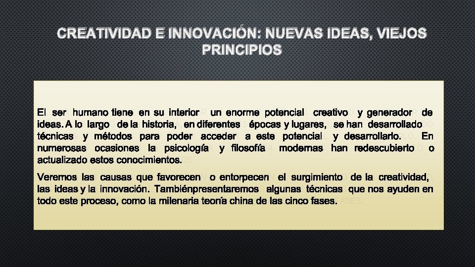 CREATIVIDAD E INNOVACIÓN: NUEVAS IDEAS, VIEJOS PRINCIPIOS EL SER HUMANO TIENE EN SU INTERIOR