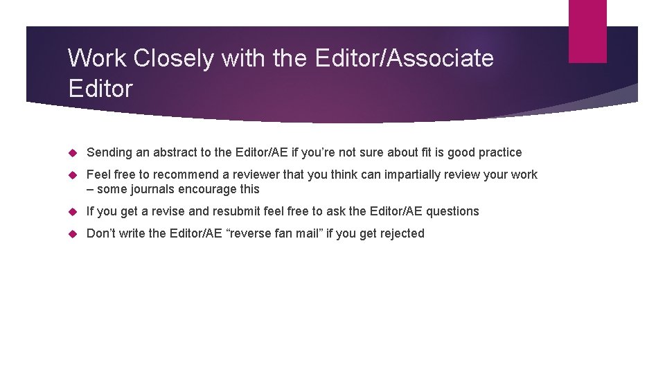 Work Closely with the Editor/Associate Editor Sending an abstract to the Editor/AE if you’re