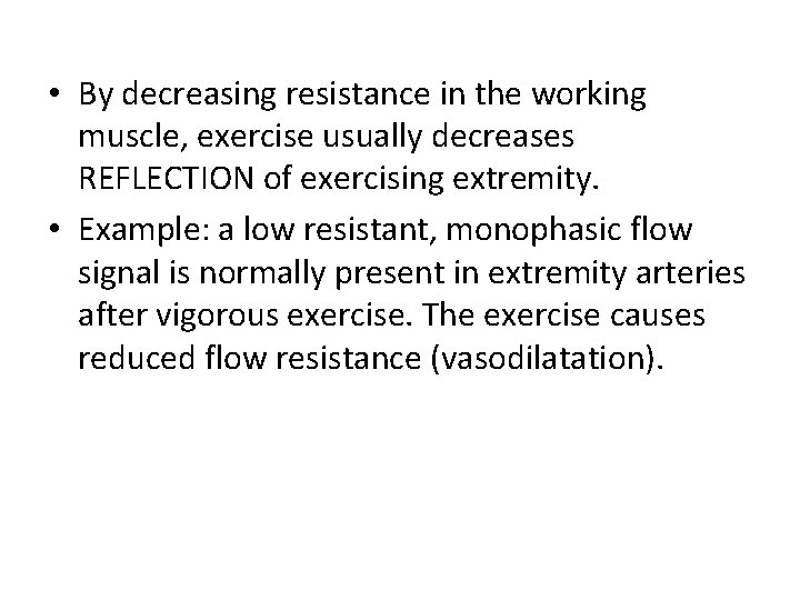  • By decreasing resistance in the working muscle, exercise usually decreases REFLECTION of