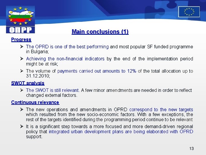 Main conclusions (1) Progress Ø The OPRD is one of the best performing and