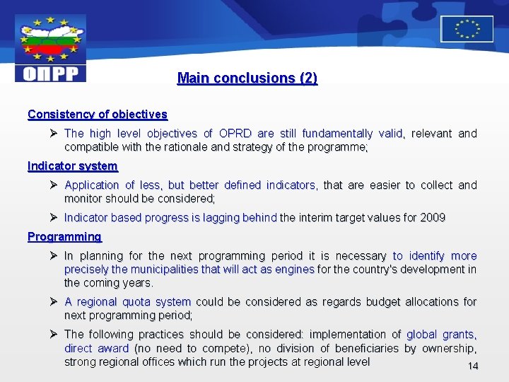Main conclusions (2) Consistency of objectives Ø The high level objectives of OPRD are