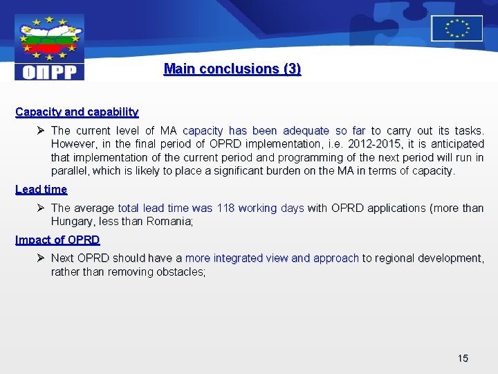 Main conclusions (3) Capacity and capability Ø The current level of MA capacity has