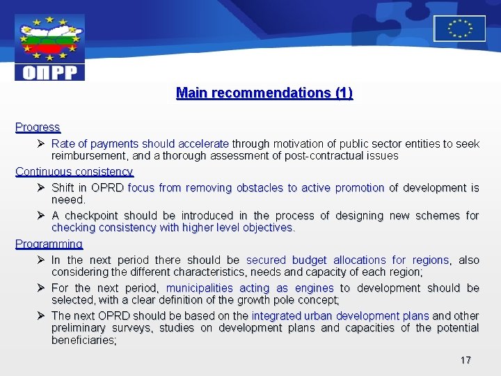 Main recommendations (1) Progress Ø Rate of payments should accelerate through motivation of public