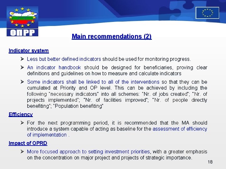 Main recommendations (2) Indicator system Ø Less but better defined indicators should be used