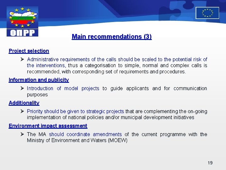 Main recommendations (3) Project selection Ø Administrative requirements of the calls should be scaled