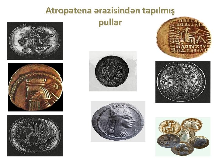 Atropatena ərazisindən tapılmış pullar 