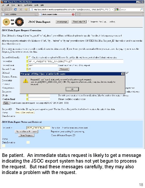 Be patient. An immediate status request is likely to get a message indicating the