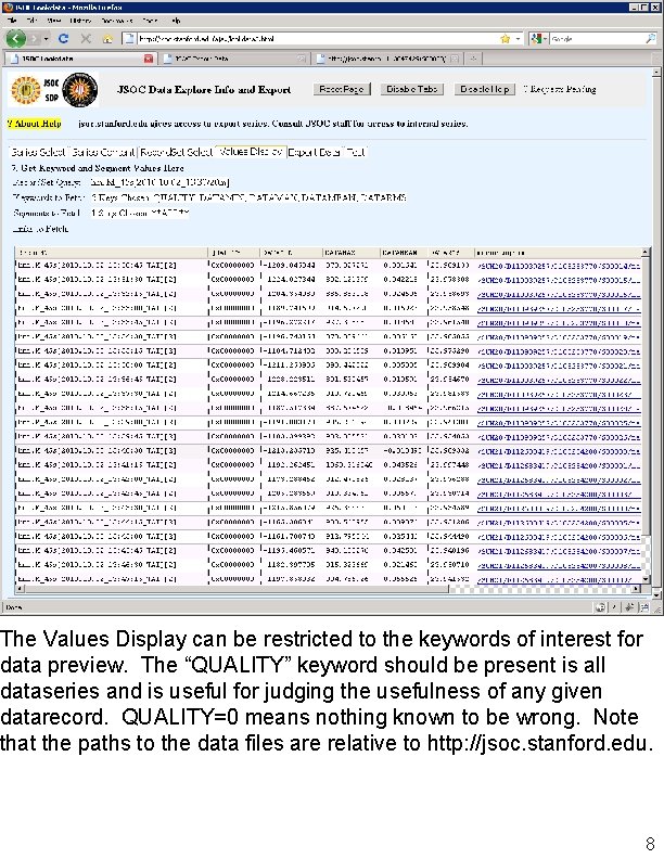 The Values Display can be restricted to the keywords of interest for data preview.
