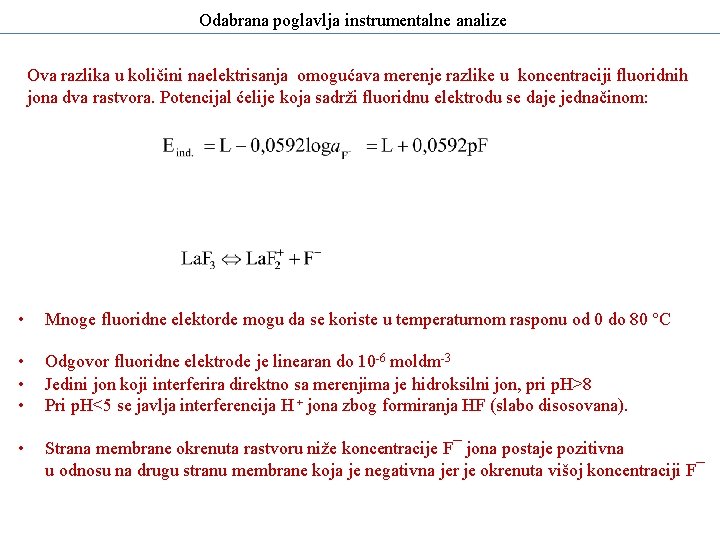 Odabrana poglavlja instrumentalne analize Ova razlika u količini naelektrisanja omogućava merenje razlike u koncentraciji