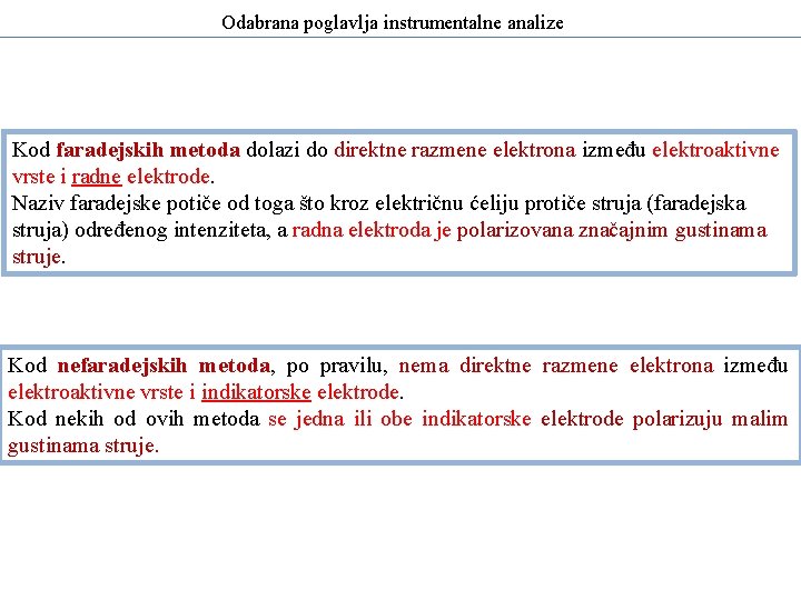 Odabrana poglavlja instrumentalne analize Kod faradejskih metoda dolazi do direktne razmene elektrona između elektroaktivne