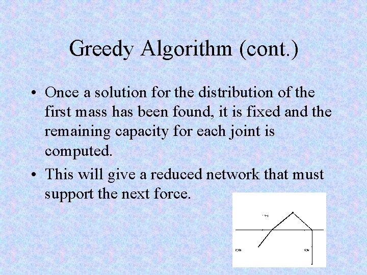 Greedy Algorithm (cont. ) • Once a solution for the distribution of the first