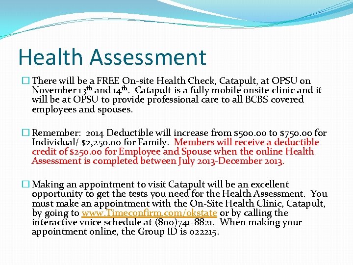 Health Assessment � There will be a FREE On-site Health Check, Catapult, at OPSU