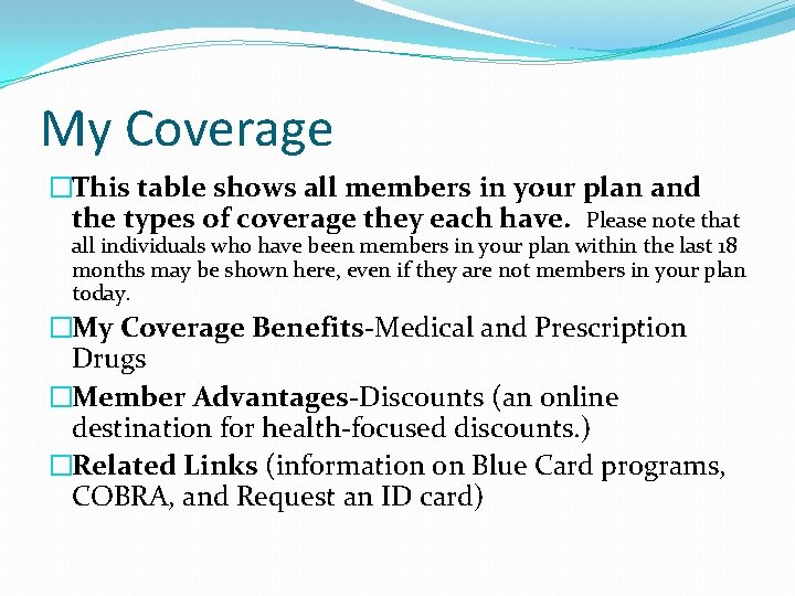 My Coverage �This table shows all members in your plan and the types of