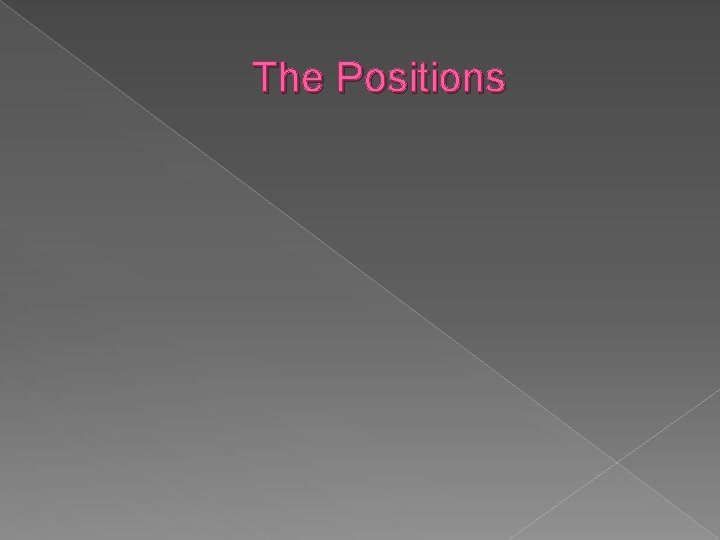 The Positions 