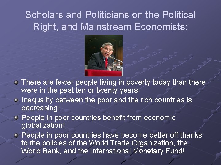 Scholars and Politicians on the Political Right, and Mainstream Economists: There are fewer people