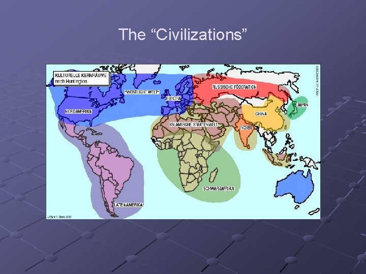The “Civilizations” 