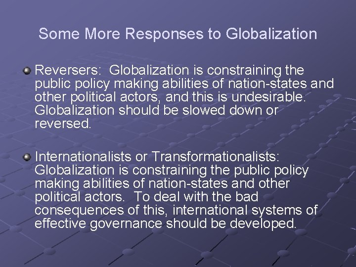 Some More Responses to Globalization Reversers: Globalization is constraining the public policy making abilities