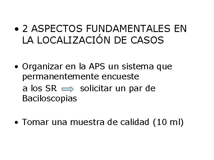  • 2 ASPECTOS FUNDAMENTALES EN LA LOCALIZACIÓN DE CASOS • Organizar en la