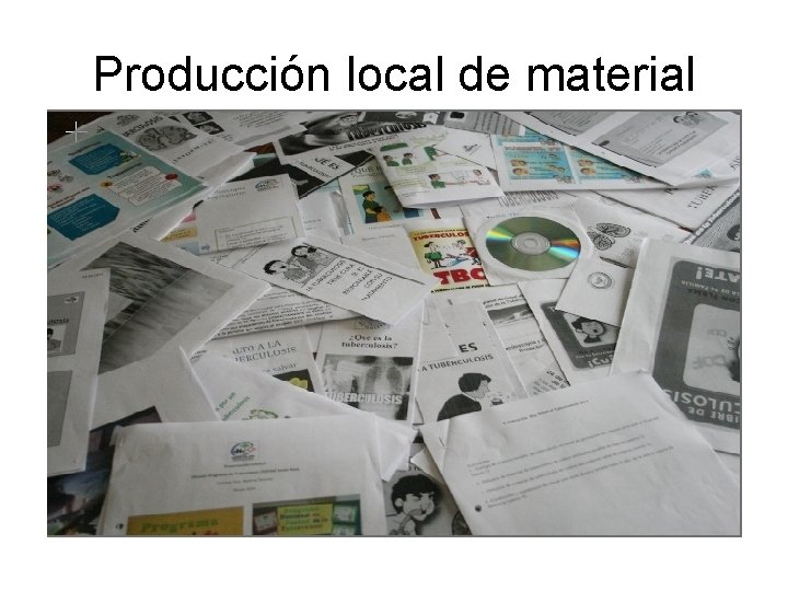 Producción local de material 