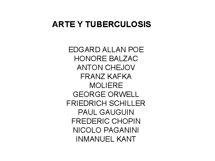 ARTE Y TUBERCULOSIS EDGARD ALLAN POE HONORE BALZAC ANTON CHEJOV FRANZ KAFKA MOLIERE GEORGE