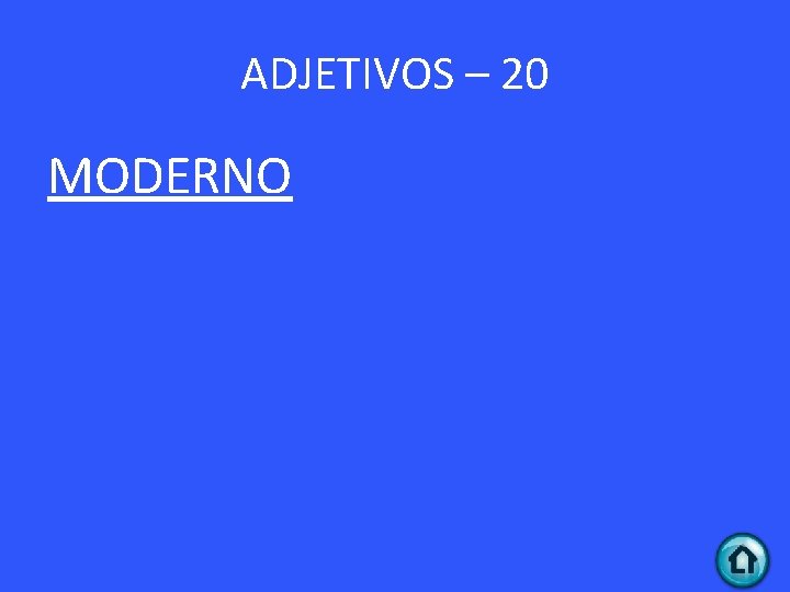 ADJETIVOS – 20 MODERNO 