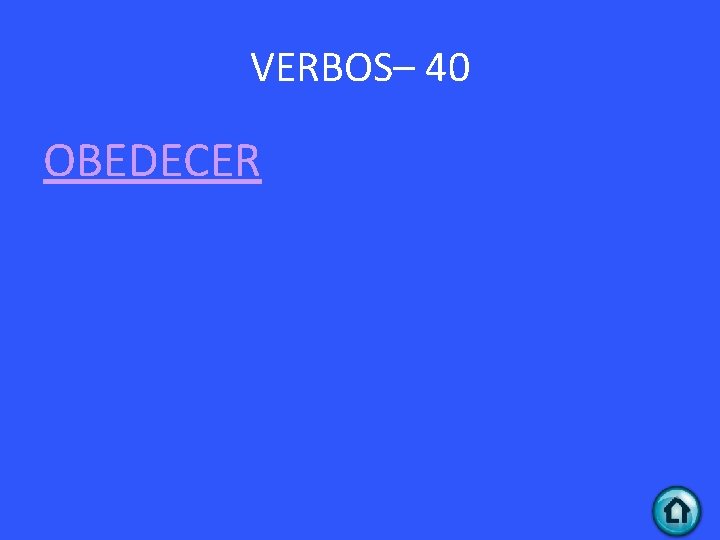 VERBOS– 40 OBEDECER 