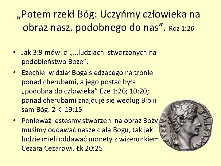 „Potem rzekł Bóg: Uczyńmy człowieka na obraz nasz, podobnego do nas”. Rdz 1: 26