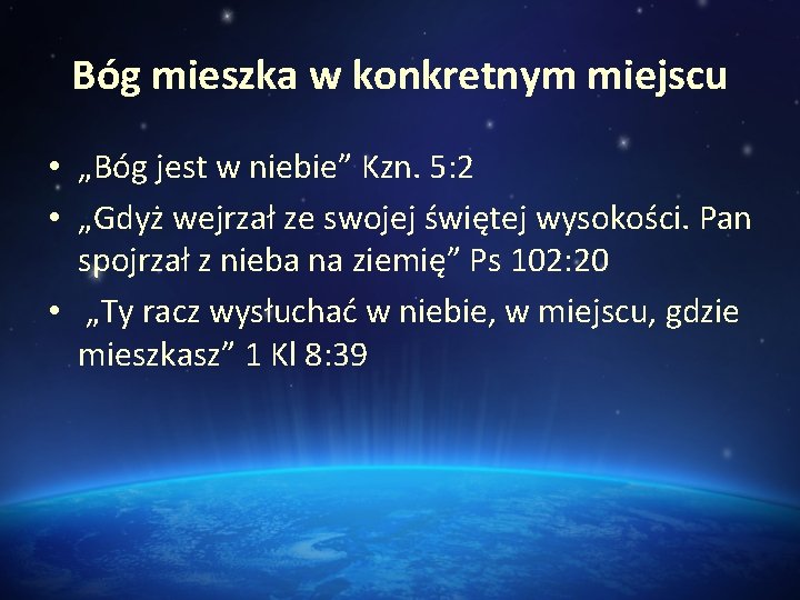 Bóg mieszka w konkretnym miejscu • „Bóg jest w niebie” Kzn. 5: 2 •