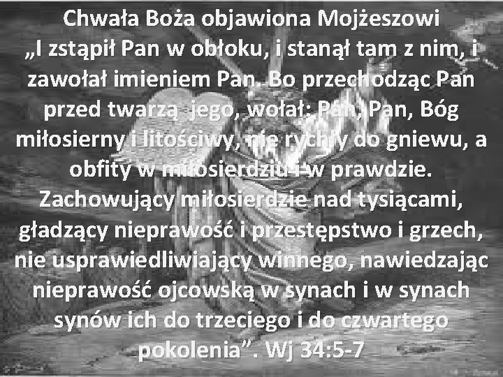 Chwała Boża objawiona Mojżeszowi „I zstąpił Pan w obłoku, i stanął tam z nim,