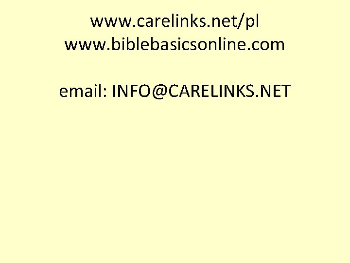 www. carelinks. net/pl www. biblebasicsonline. com email: INFO@CARELINKS. NET 
