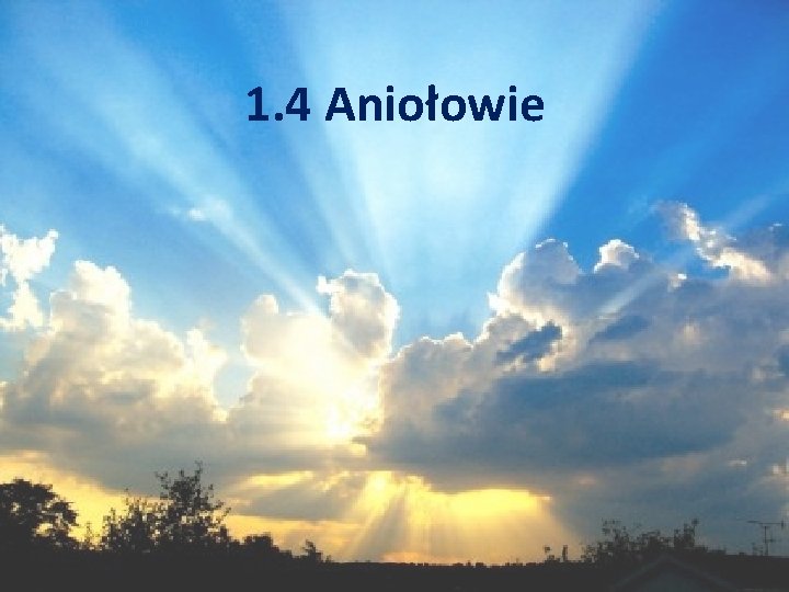 1. 4 Aniołowie 