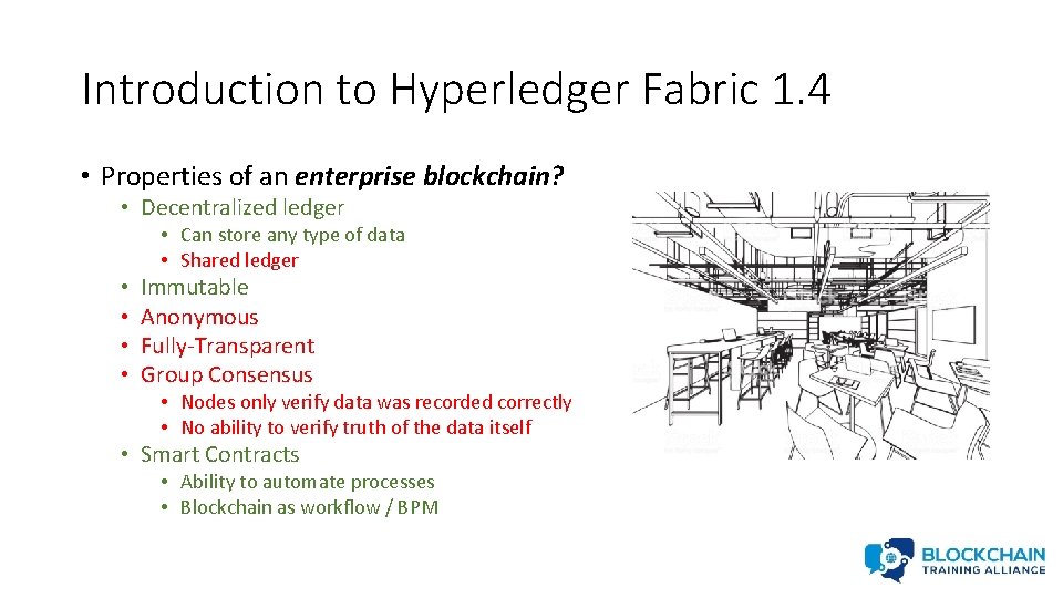 Introduction to Hyperledger Fabric 1. 4 • Properties of an enterprise blockchain? • Decentralized