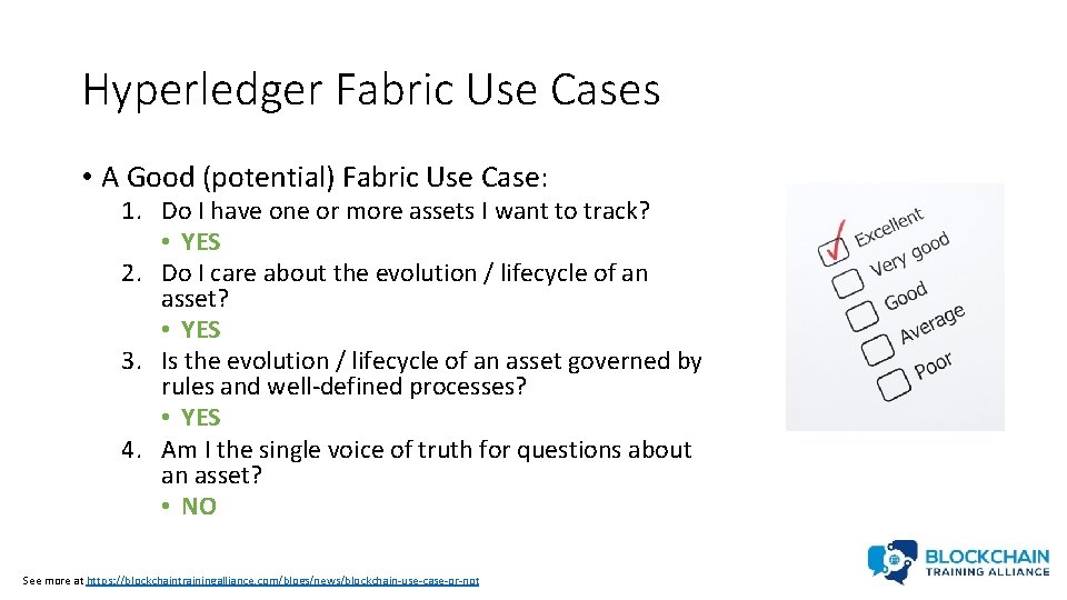 Hyperledger Fabric Use Cases • A Good (potential) Fabric Use Case: 1. Do I