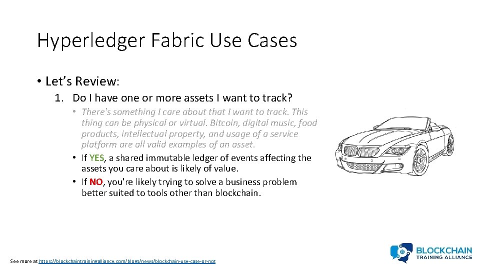 Hyperledger Fabric Use Cases • Let’s Review: 1. Do I have one or more