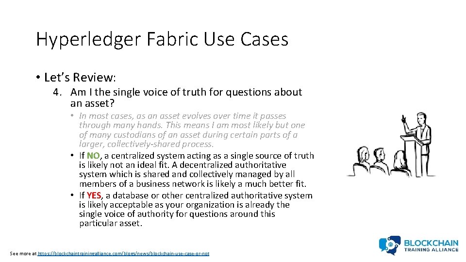 Hyperledger Fabric Use Cases • Let’s Review: 4. Am I the single voice of