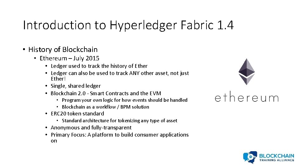 Introduction to Hyperledger Fabric 1. 4 • History of Blockchain • Ethereum – July