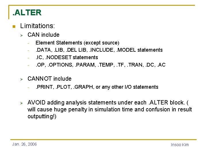 . ALTER n Limitations: Ø CAN include - Ø CANNOT include - Ø Element